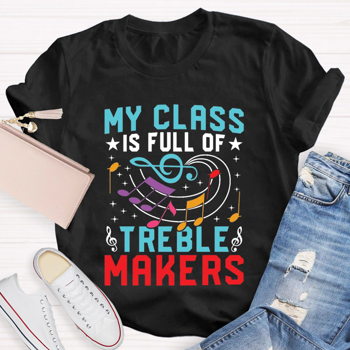 My Class Is Full Of Treble Makes Music Teacher T-shirt