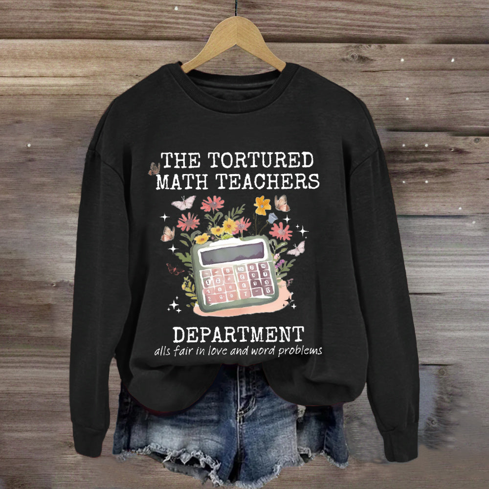 The Tortured Math Teachers Department Sweatshirt