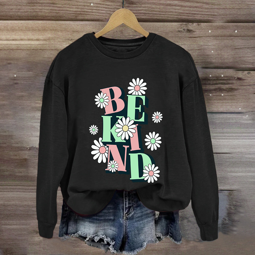 Be Kind Flower Design Sweatshirt