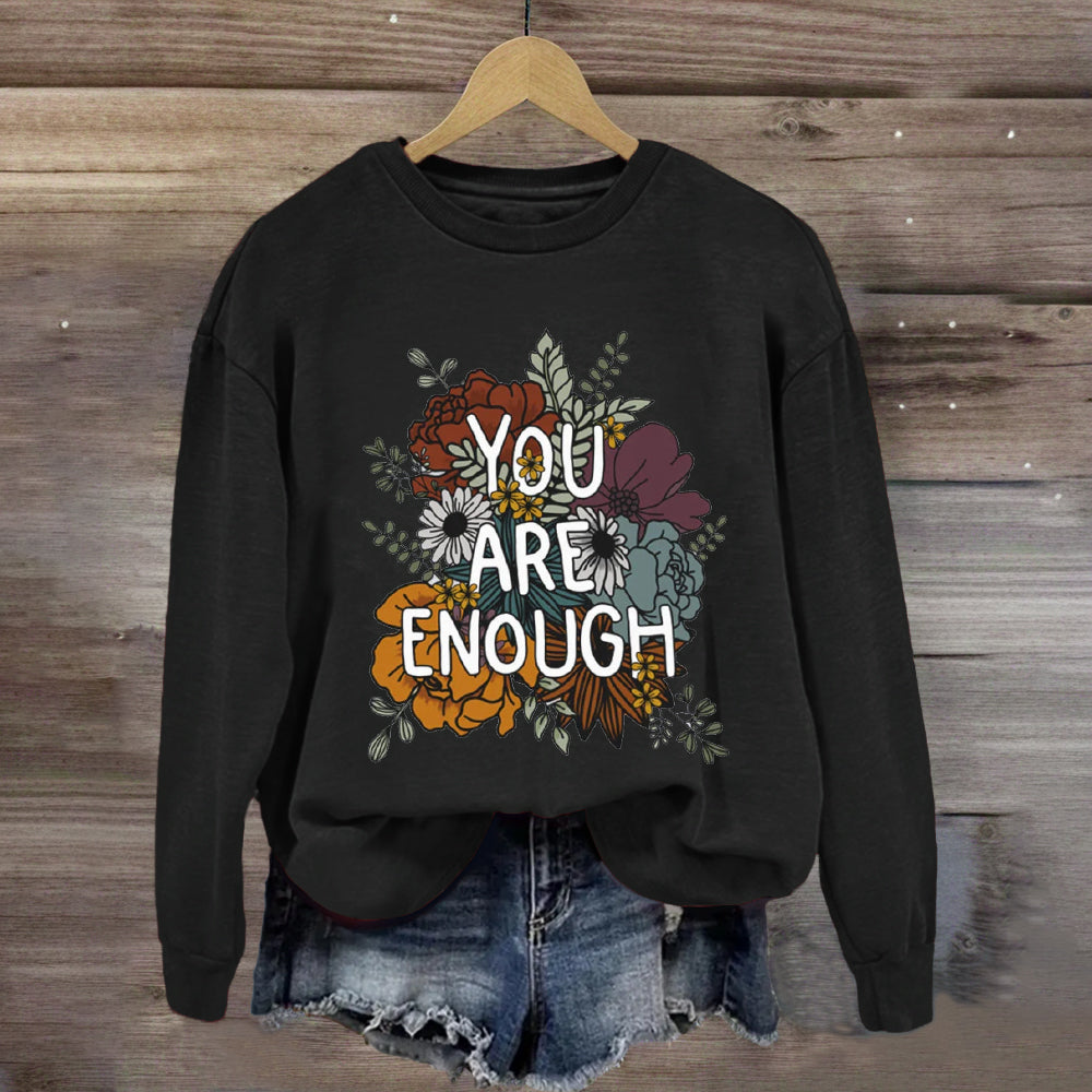 You Are Enough Floral Printed Sweatshirt