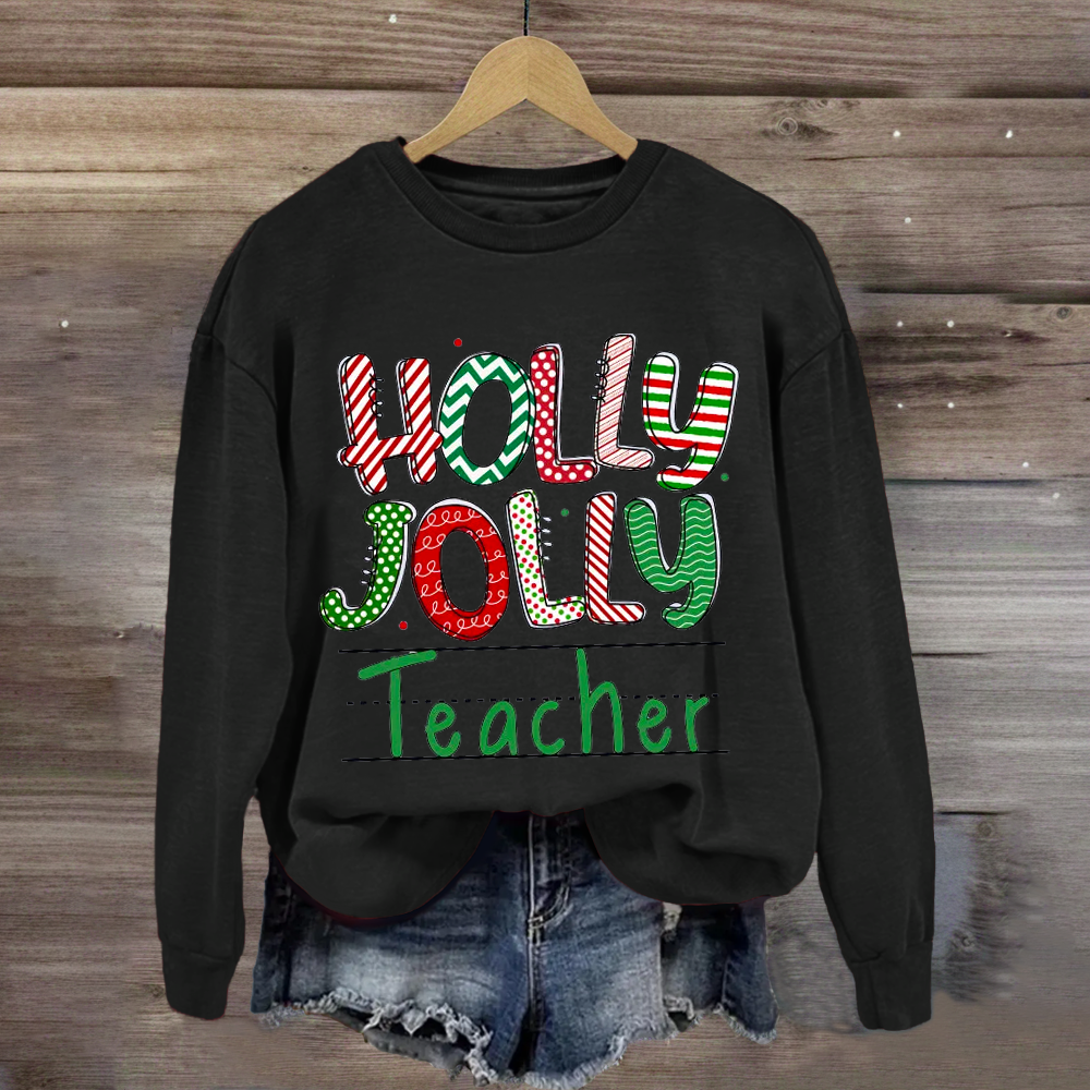 Holly Jolly Teacher Sweatshirt