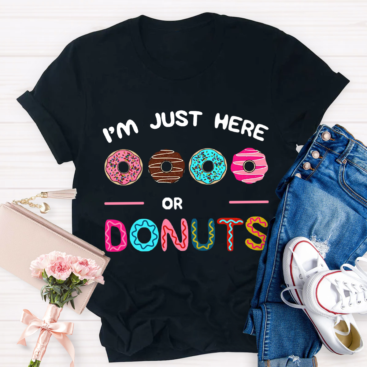 I'm Just Here for the Donuts T-Shirt