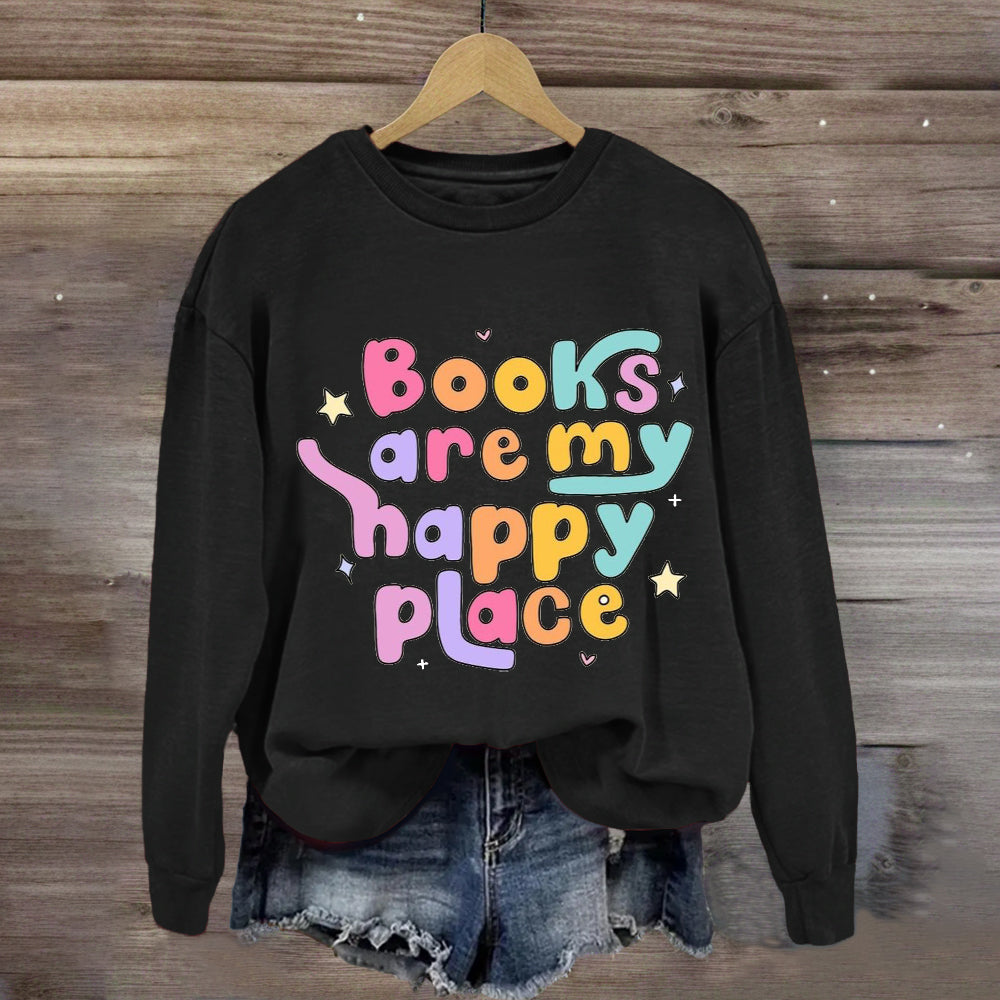 Books Are My Happy Place Sweatshirt