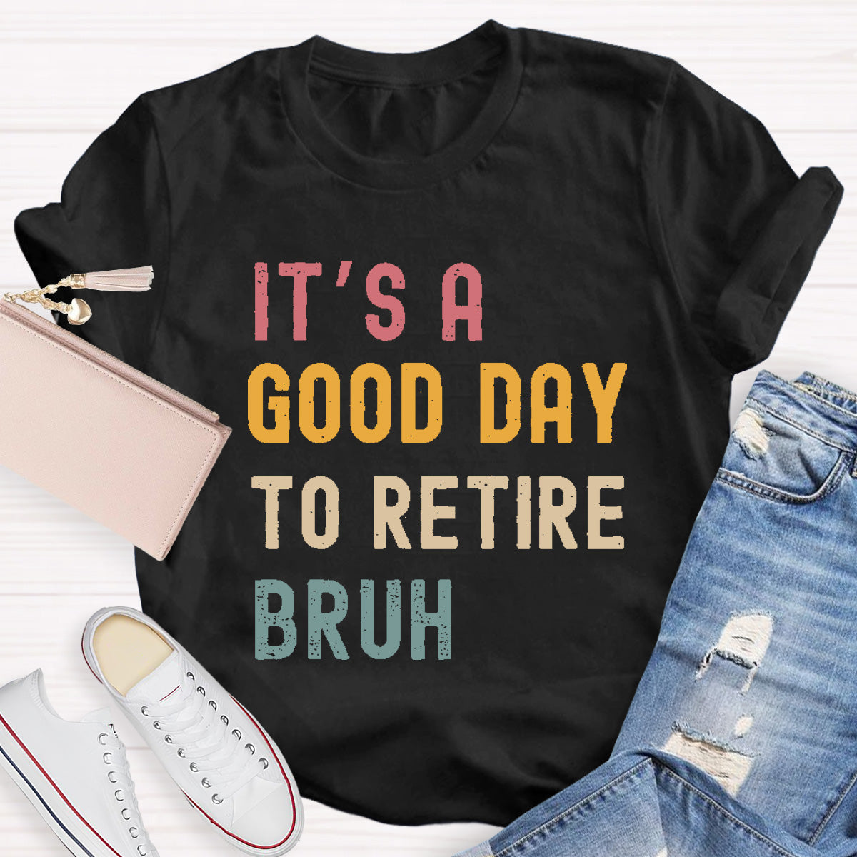It's A Good Day To Retired Bruh Teacher T-Shirt