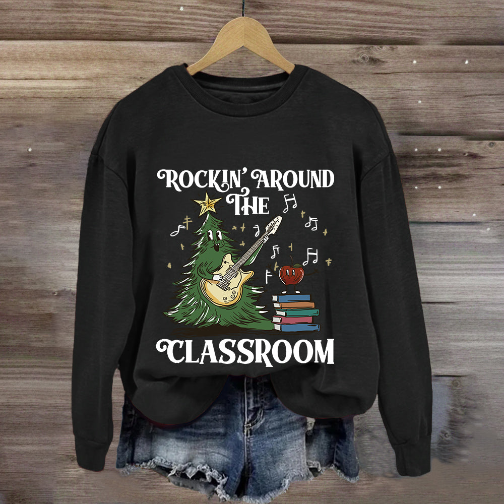 Rockin' Around The Classroom Teacher Christmas Sweatshirt