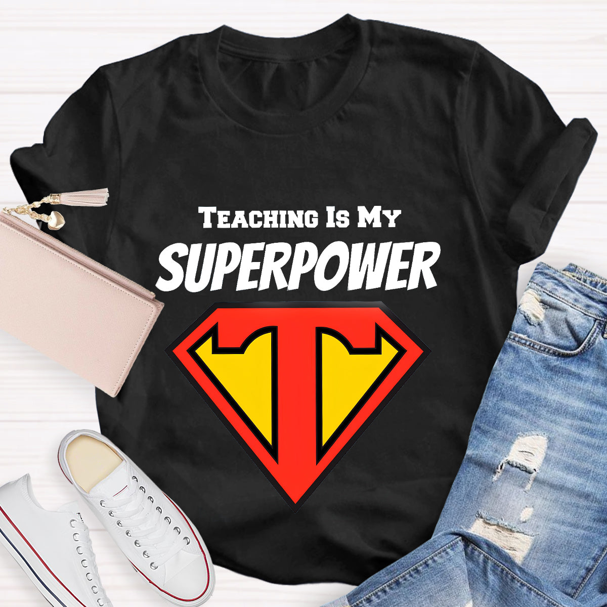 Teaching Is My Superpower T-Shirt