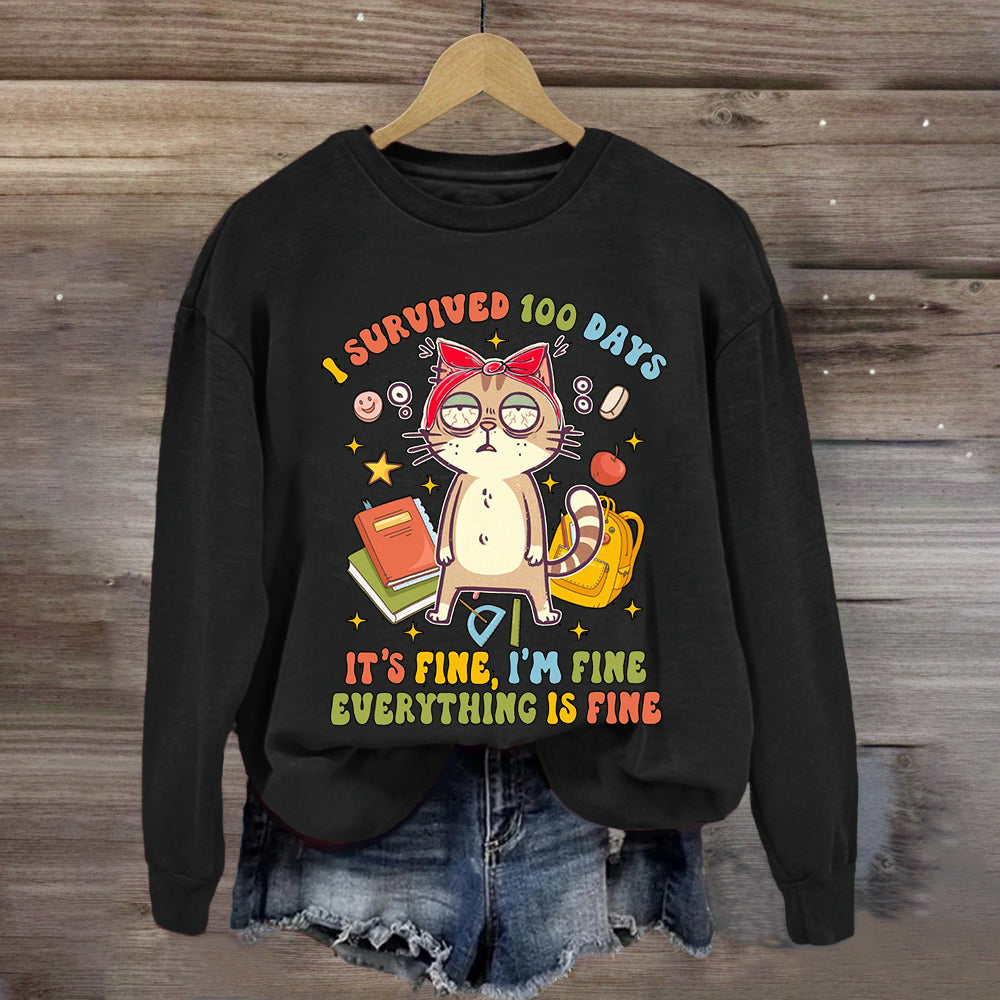 I Survived 100 Days Everything Is Fine Funny Cat Sweatshirt