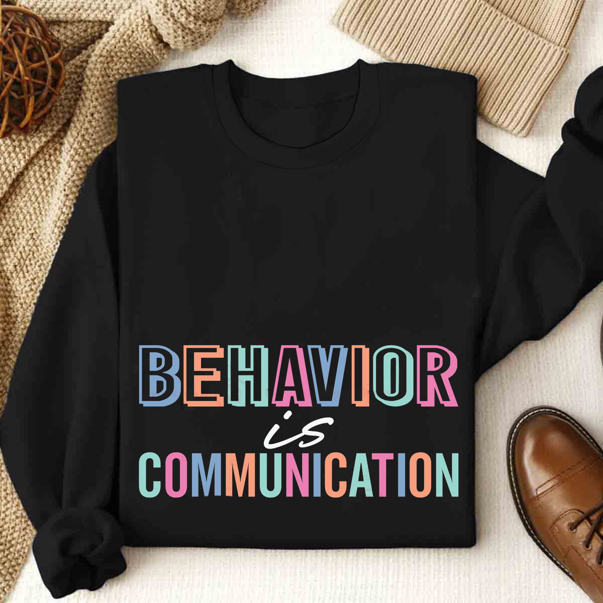 Behavior Is Communication Sweatshirt