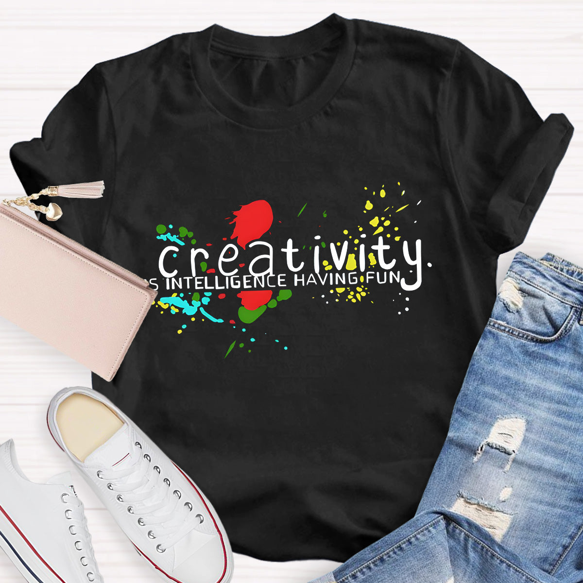 Creativity Is Intelligence Having Fun Teacher T-Shirt