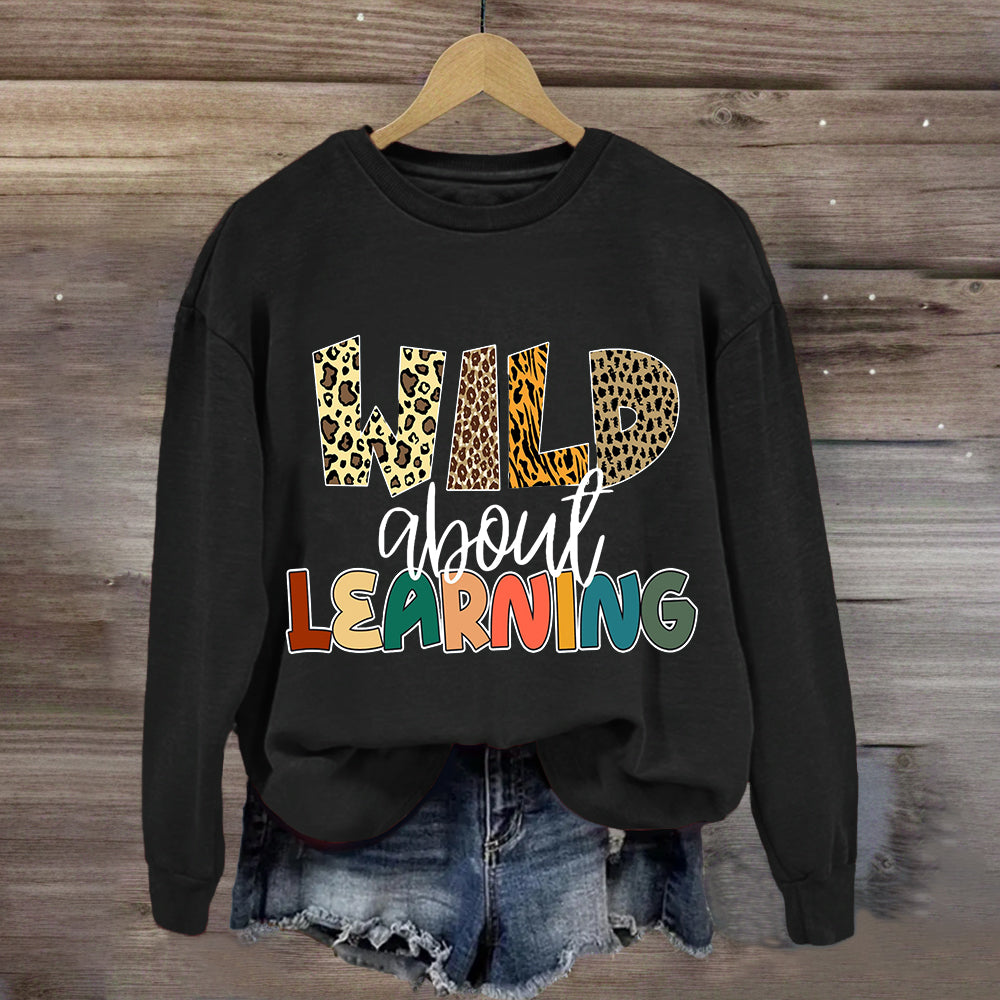 Wild About Learning Teacher Sweatshirt