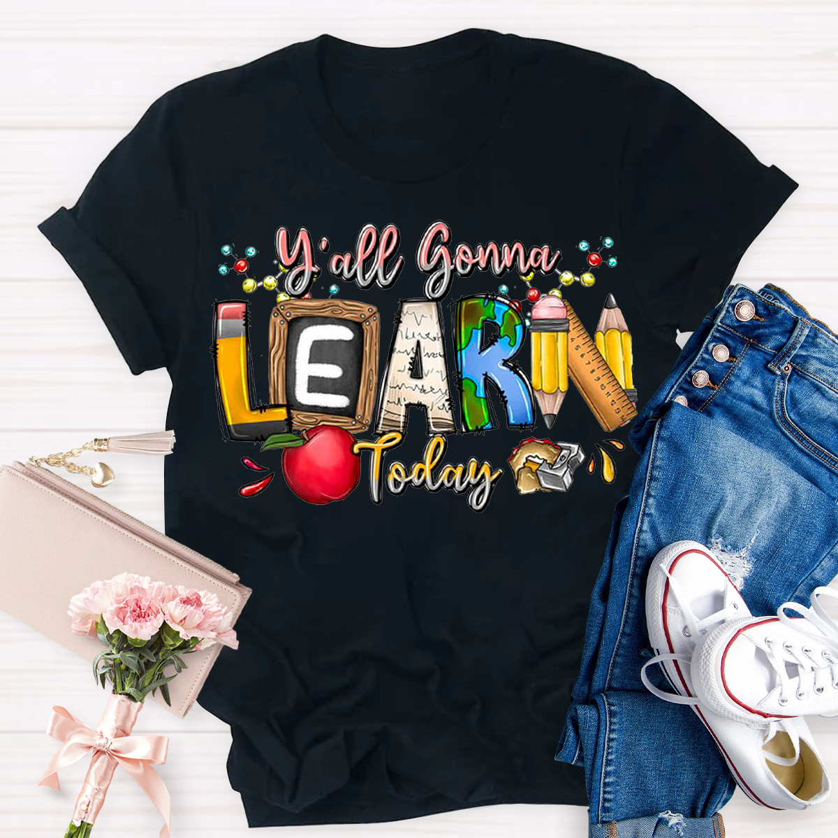 Y'all Gonna Learn Today Teacher T-Shirt