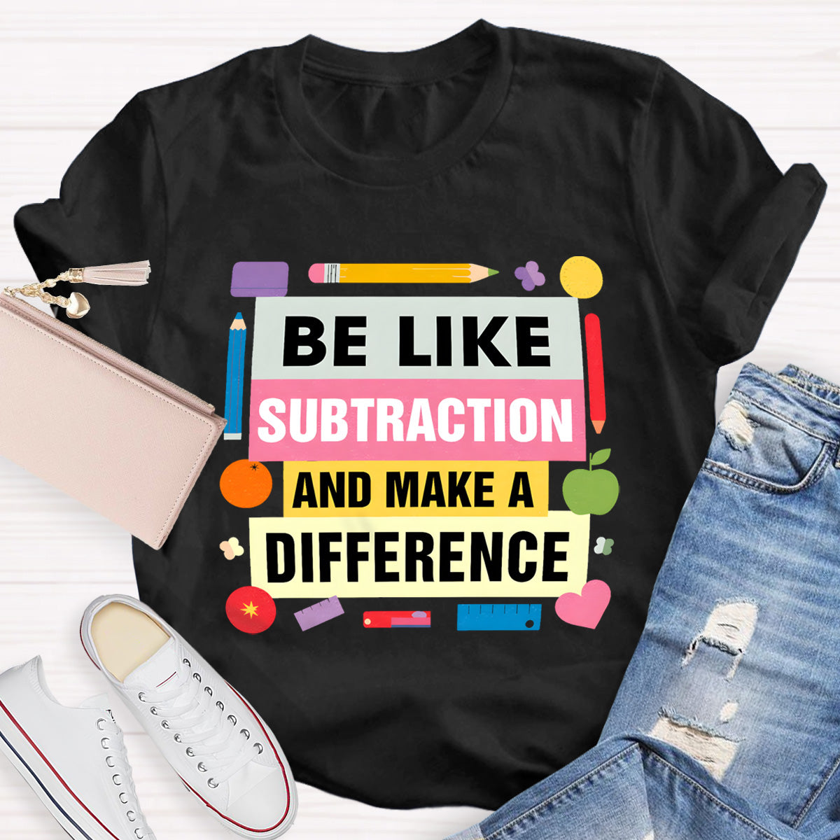Be Like Subtraction And  Make A Difference math Teacher T-Shirt