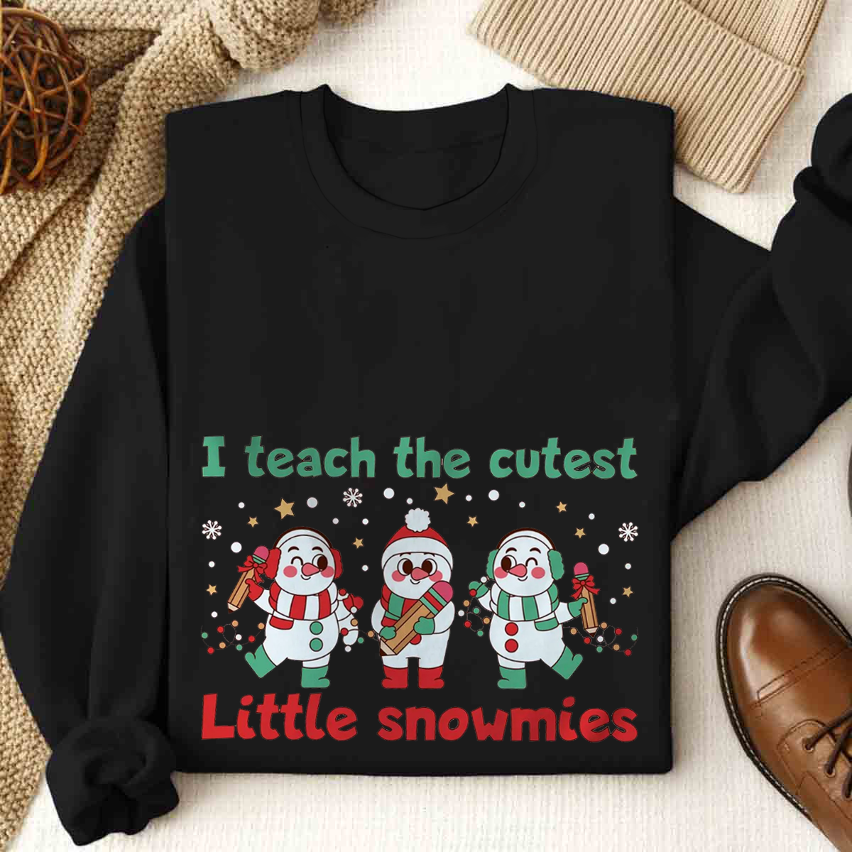 I Teach The Cutest Little Snowmies Sweatshirt