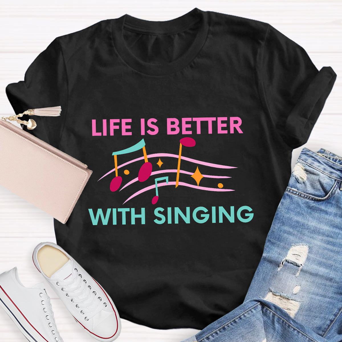 Life Is Better With Singing Music Teacher T-Shirt