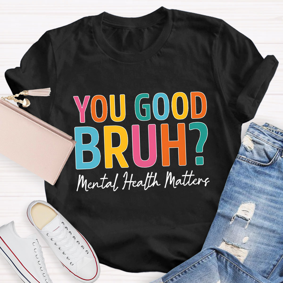 You Good Bruh Mental Health Matters Teacher T-Shirt