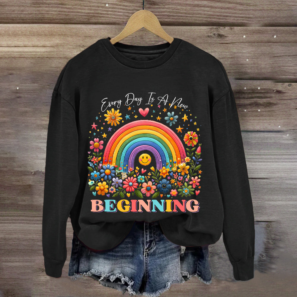 Everyday Is A New Beginning Sweatshirt