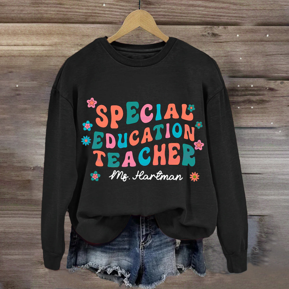 Personalized Special Education Teacher Name Sweatshirt