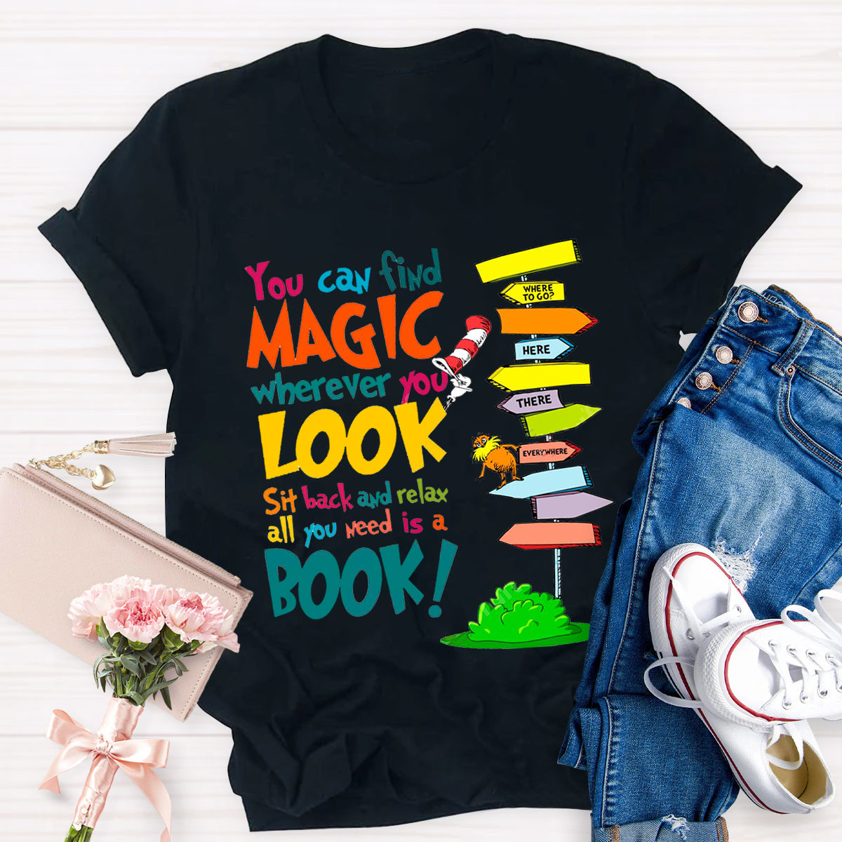 You Can Find Magic Wherever You Look T-Shirt