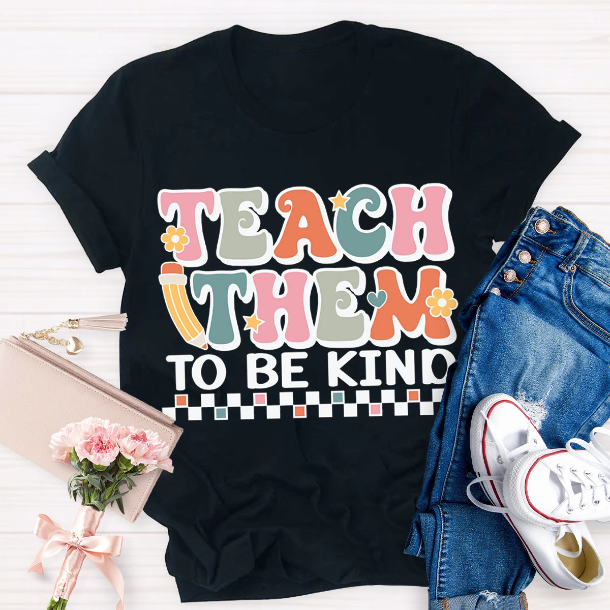 Teach Them To Be Kind Teacher T-Shirt