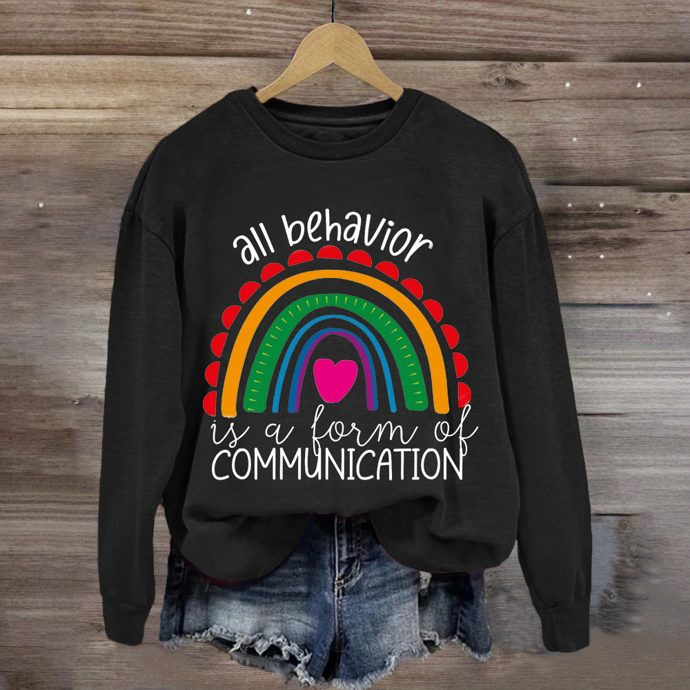 All Behavior Is A Form Of Communication Rainbow Heart Sweatshirt