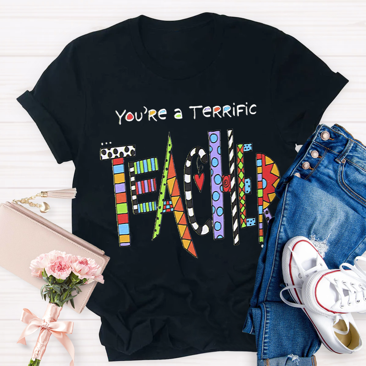 You Are A Terrific Teacher T-Shirt