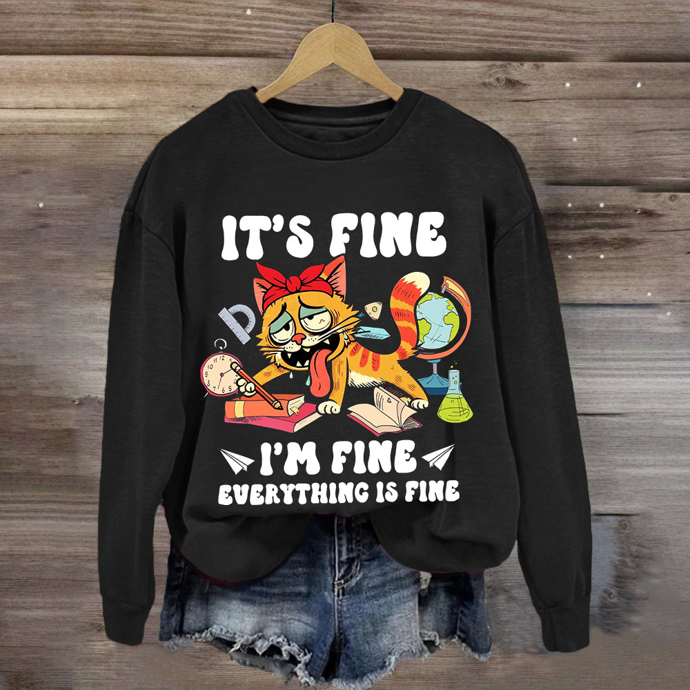 It's Fine I'm Fine Everything Is Fine 100 Days of School Sweatshirt