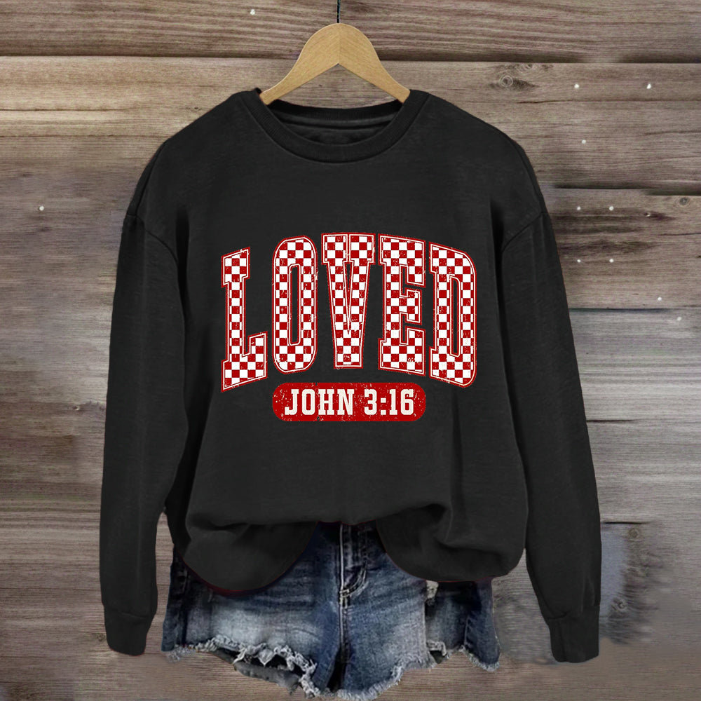 Valentine Loved John 3:16 Sweatshirt