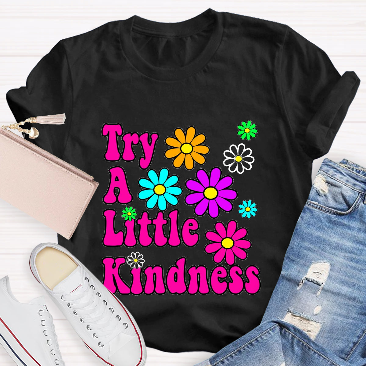 Try  A  Little Kindness Teacher T-Shirt