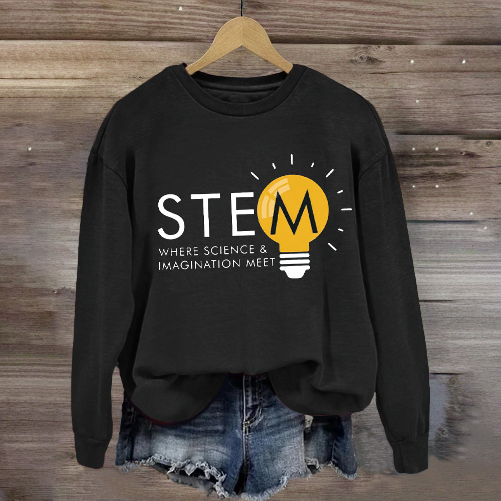 Stem Where Science And Imagination Meet Sweatshirt