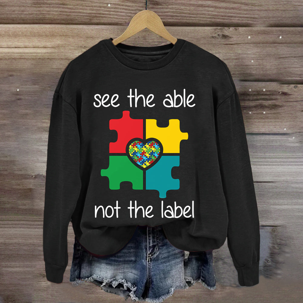 See The Able Not the Lable Special Education Sweatshirt