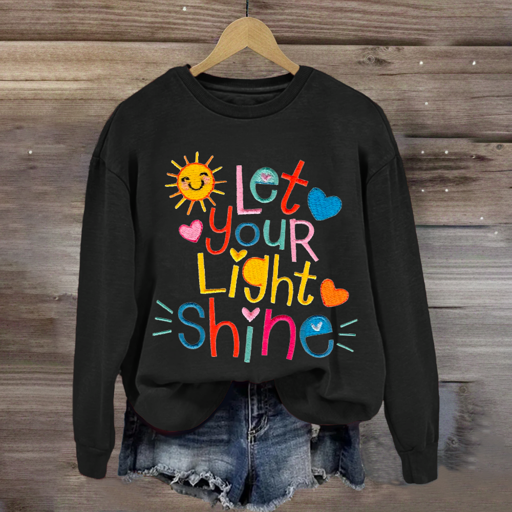 Let Your Light Shine Positive Teacher Sweatshirt