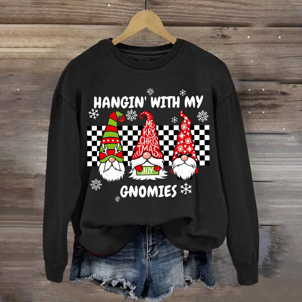 Hang With My Gnomies Teacher Sweatshirt