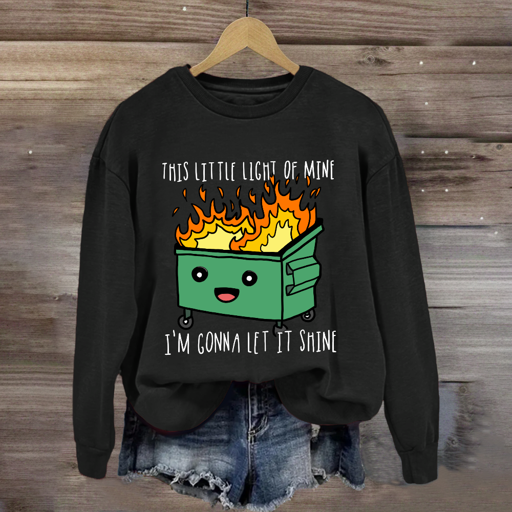 This Little Light Of Mine, I'm Gonna Let It Shine Sweatshirt