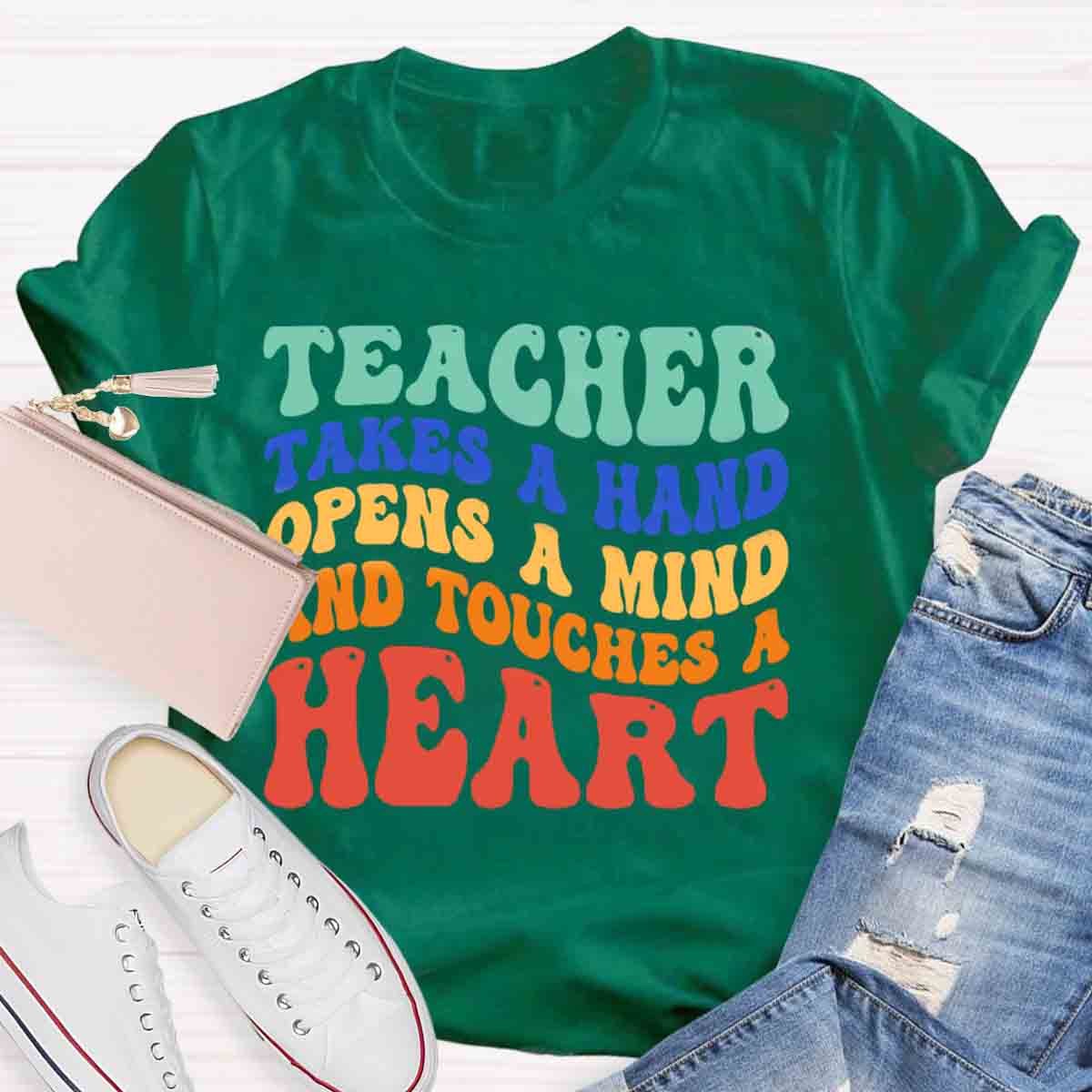 A Teacher Takes A Hand Opens A Mind And Touches A Heart Teacher T-Shirt