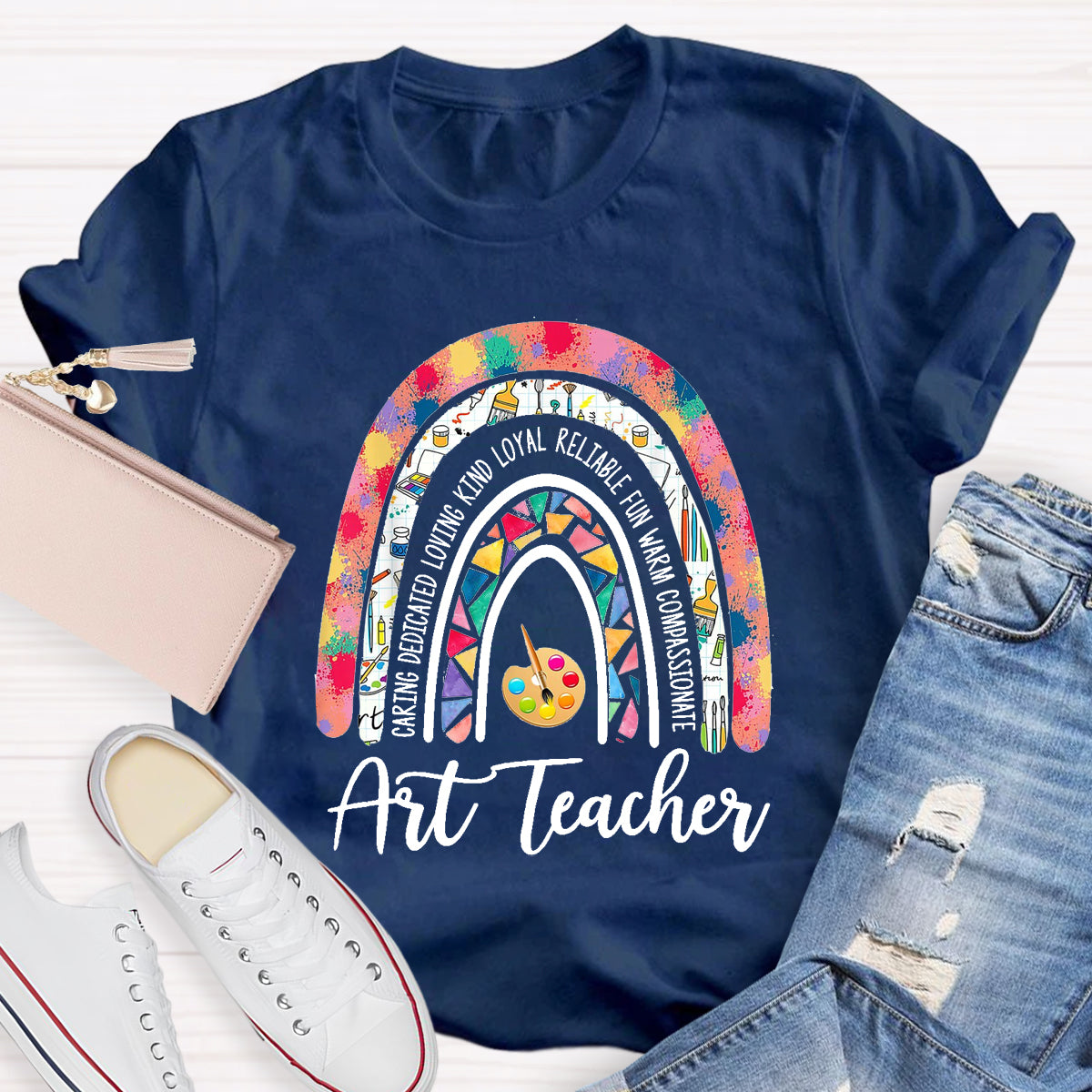 Art Teacher Caring Dedicated Loving Kind Loyal Reliable Fun Warm Compassionate T-Shirt