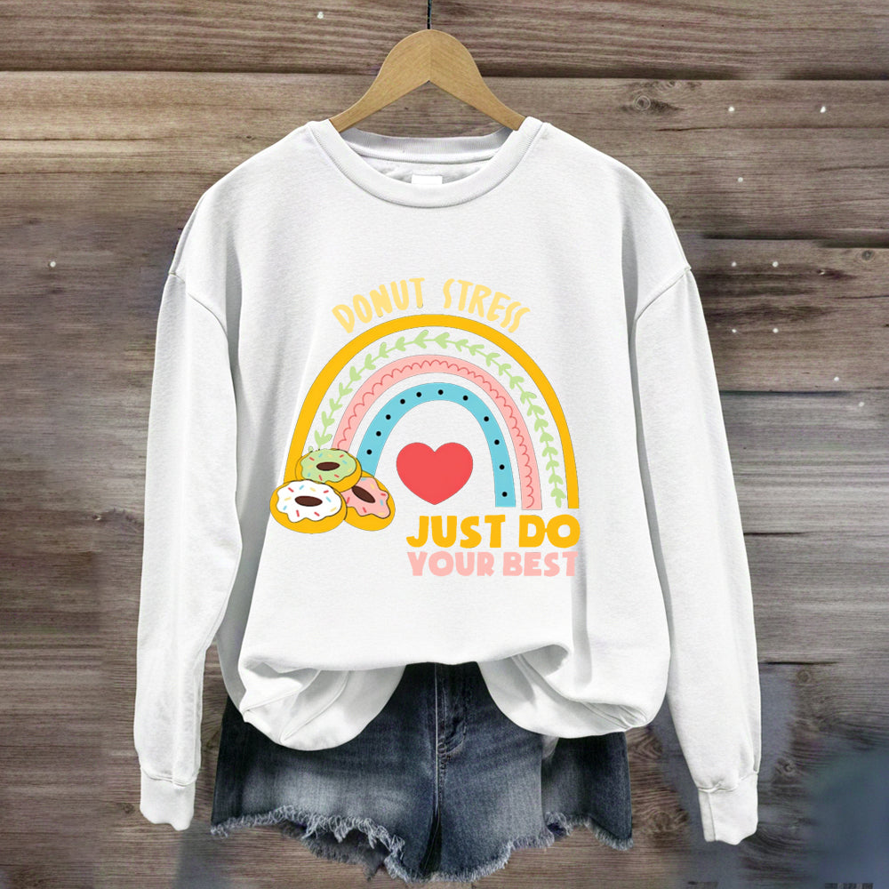 Donut Stress Just Do Your Best Sweatshirt