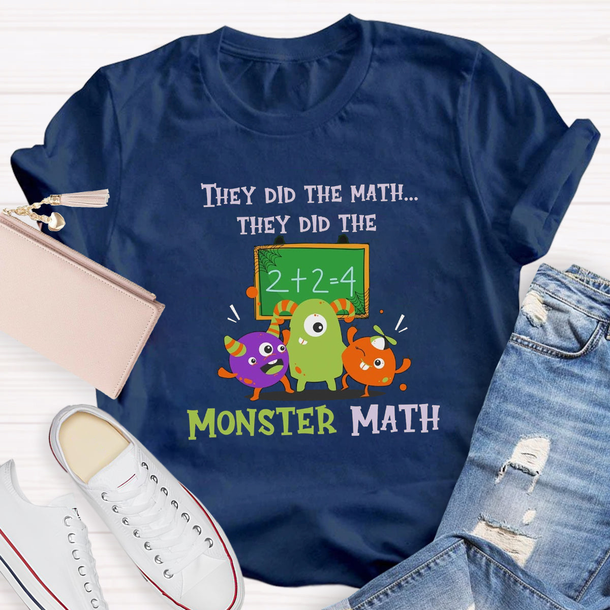 They Did The Math They Did The Monster MathTeacher T-Shirt