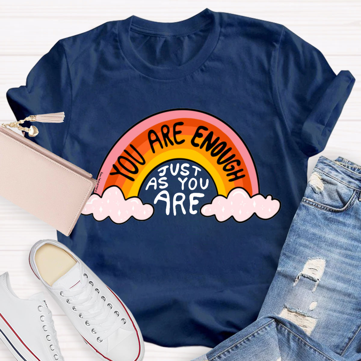 You Are Enough Just As You Are T-Shirt