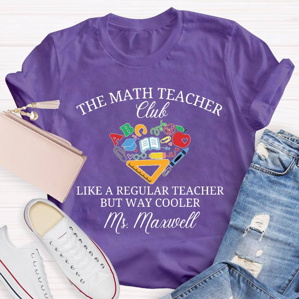 Personalized Name The Math Teacher Club Like A Regular Teacher But Way Cooler T-Shirt