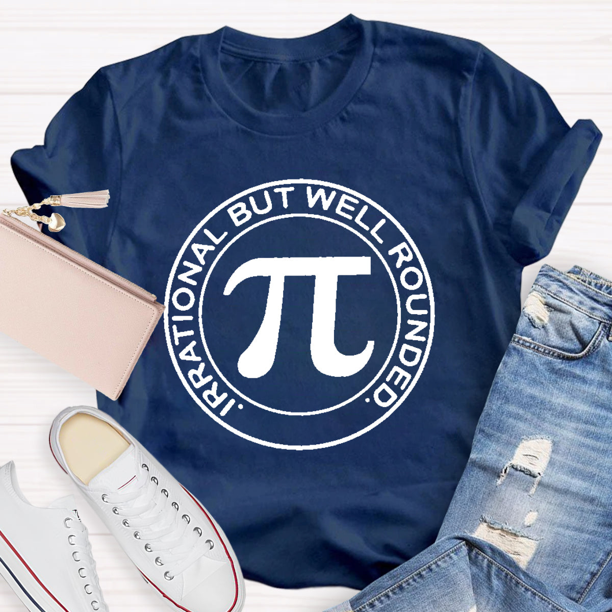 Irrational But Well Rounded Math Teacher T-Shirt