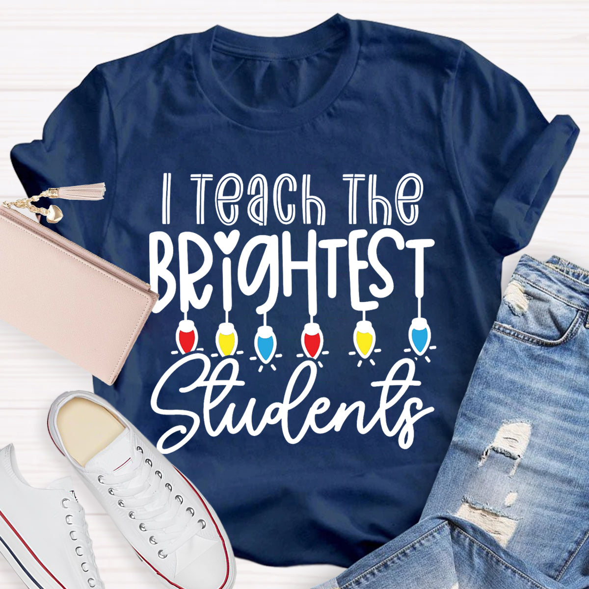 I Teach The Brightest Students Teacher T-Shirt