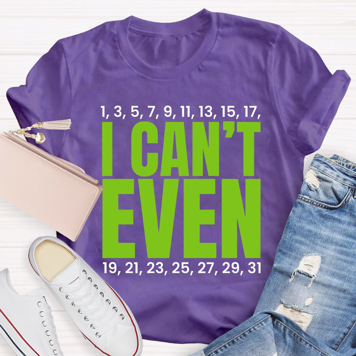 I Can't Even Funny Math Teacher T-Shirt