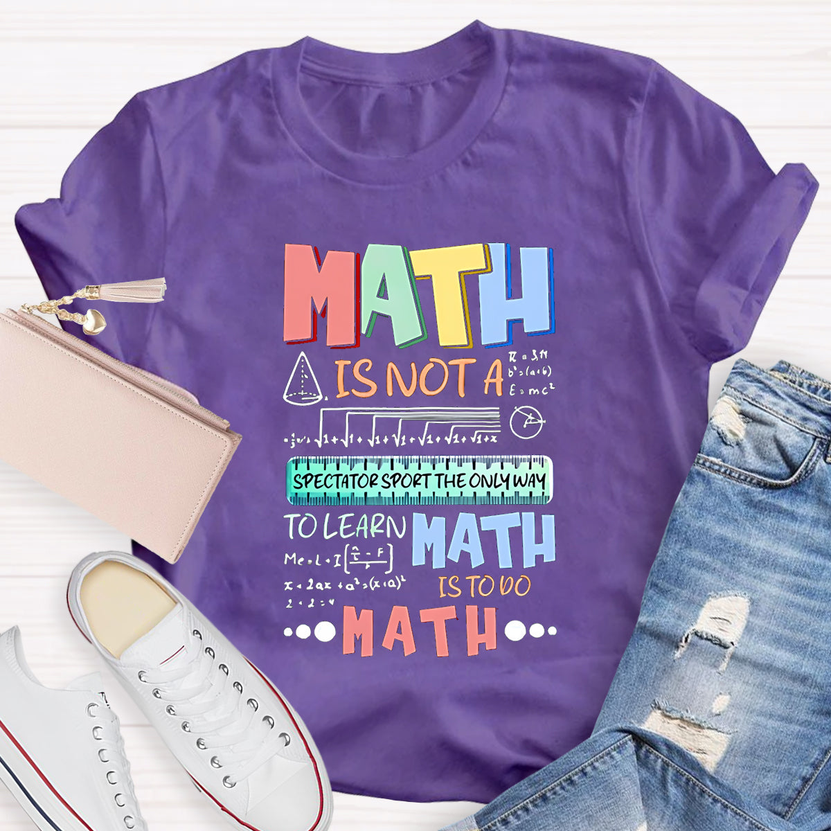 Math Is Not A Spectator Teacher T-Shirt