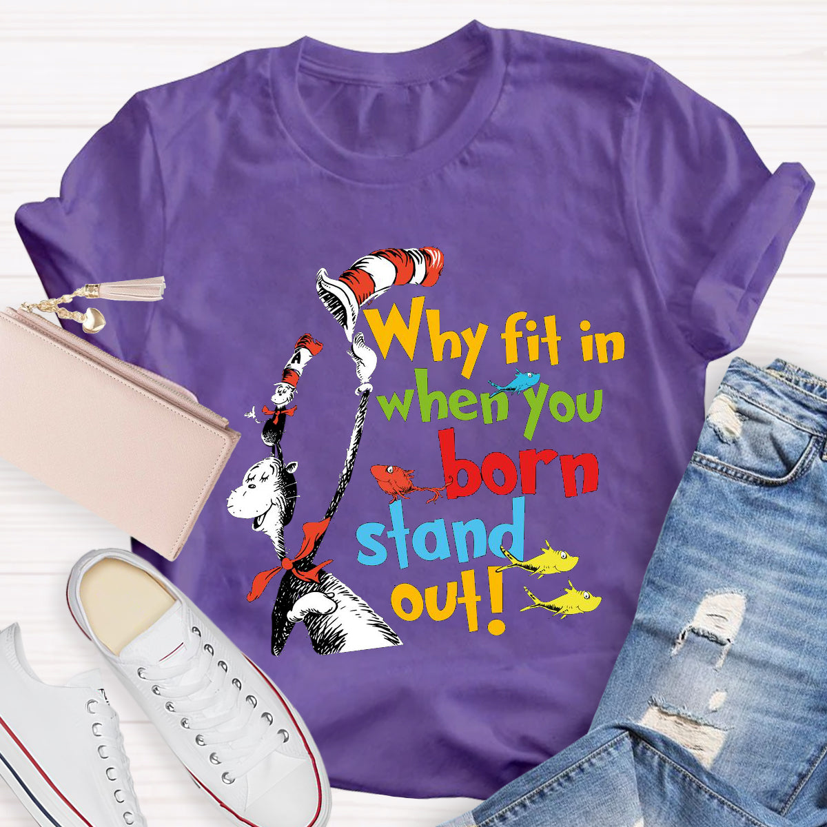 Why Fit In When You Were Born To Stand Out T-Shirt