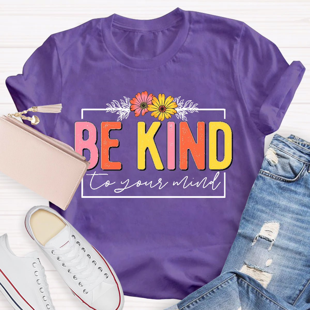 Be Kind To Your Mind T-Shirt