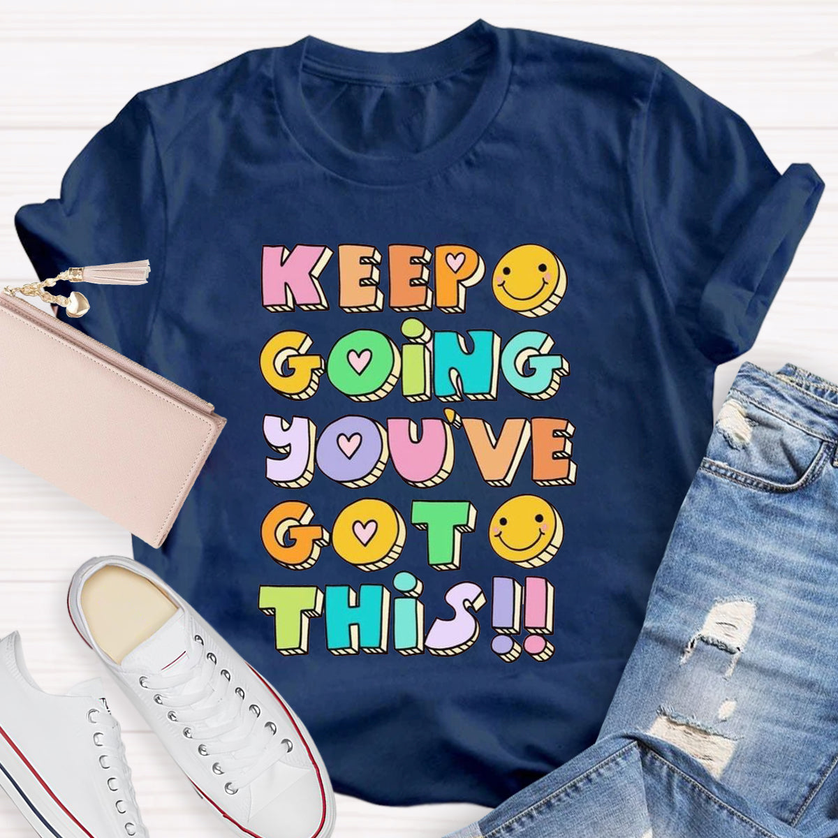 Keep Going You've Got This T-shirt