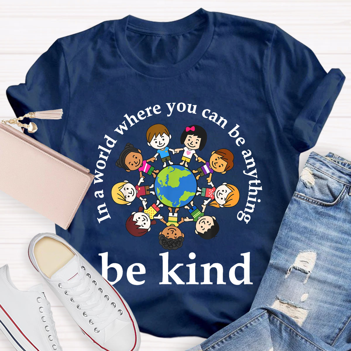 In A World Where You Can Be Anything Be Kind Teacher T-Shirt