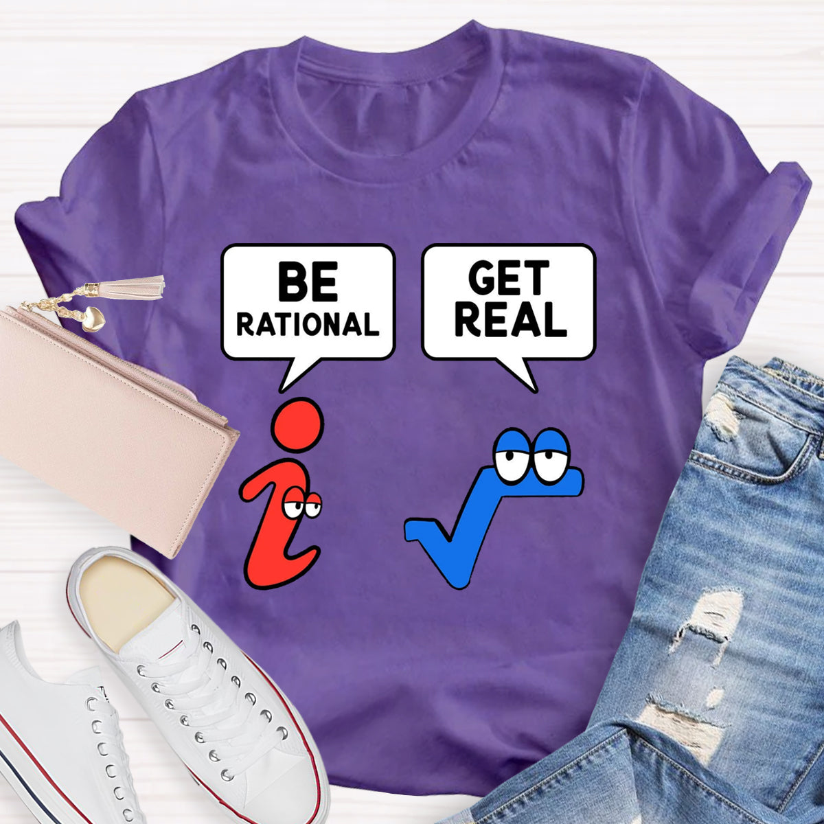 Be Rational Be Real Teacher T-Shirt