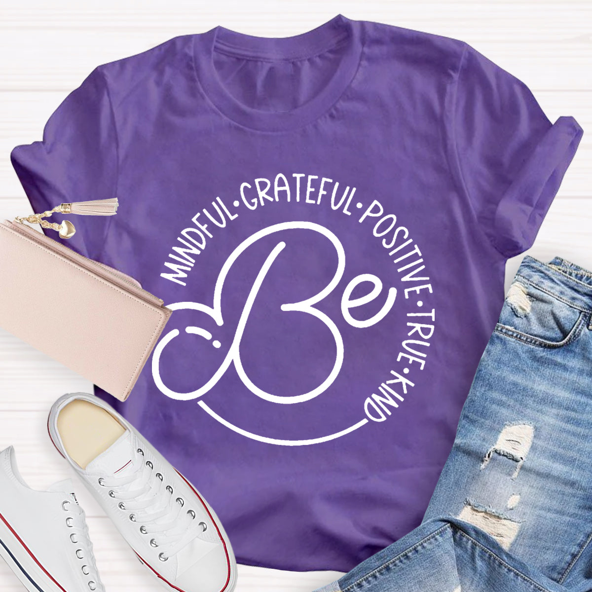 Be Mindful Grateful Positive True Kind T-Shirt