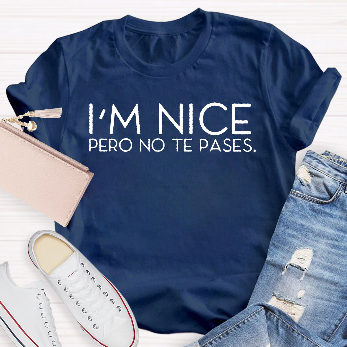 I'm Nice Pero No Te Pases Spanish Teacher T-Shirt 4 reviews